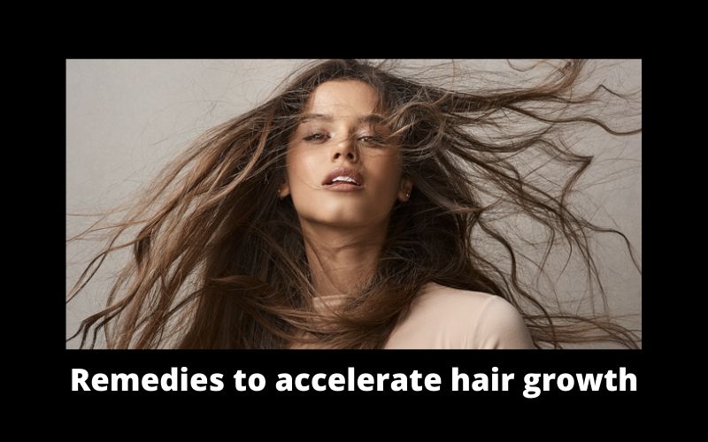 Remedies to accelerate hair growth