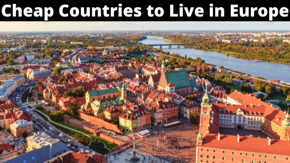 cheapest countries to live in Europe